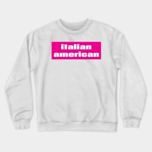 Italian American Crewneck Sweatshirt